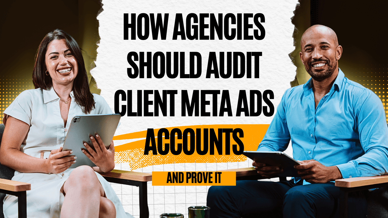 How Agencies Should Audit Client Meta Ads Accounts (And Prove It)